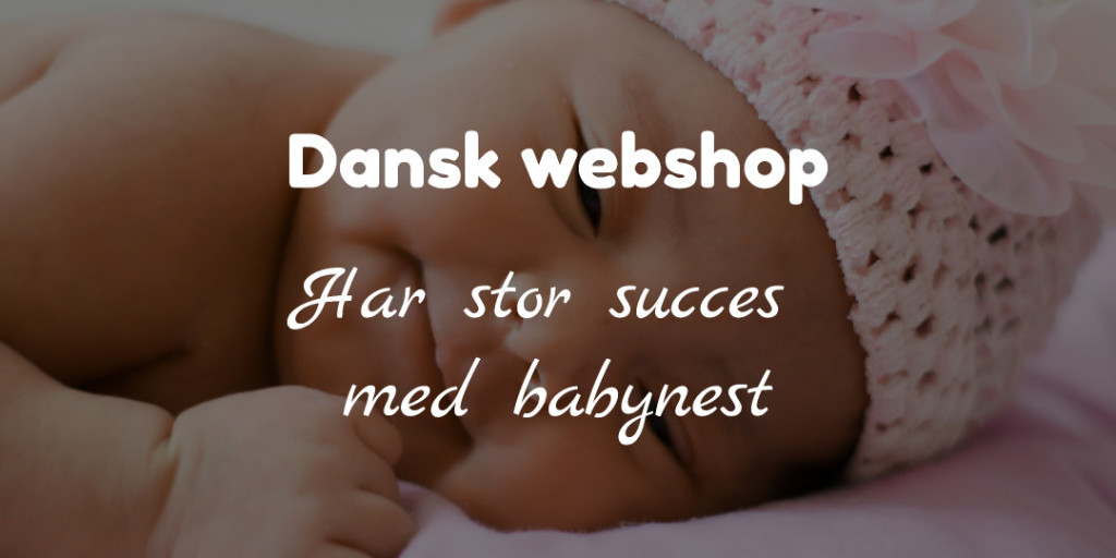 Dansk børneshop har stor succes med babynest