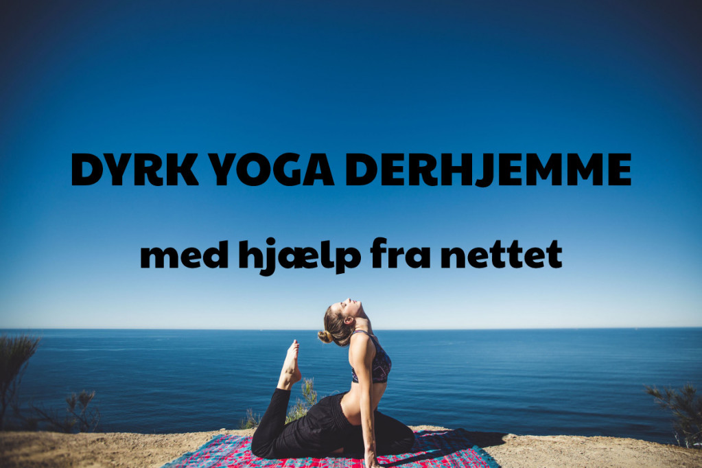 Dyrk yoga derhjemme med hjælp fra nettet